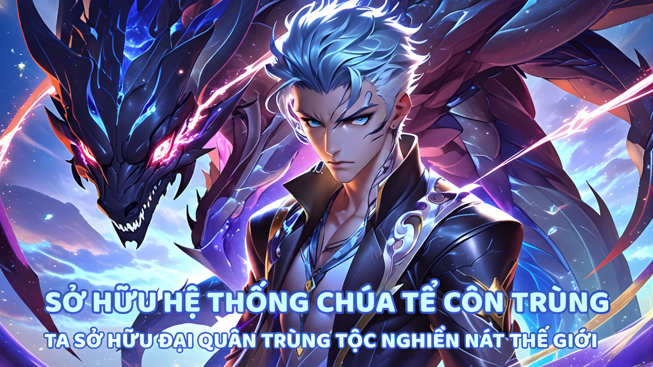 Bị xem thường chỉ vì ký ước với Kiến Ta, ta nuôi cả một quân đoàn ma thú nghịch thiên