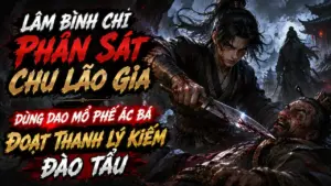 Lâm Bình Chi Phản Sát Chu Lão Gia, Dùng Dao Mổ Phế Ác Bá, Đoạt Thanh Lý Kiếm Đào Tẩu cover