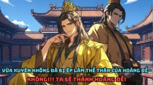 VỪA XUYÊN KHÔNG ĐÃ BỊ ÉP LÀM THẾ THÂN CỦA HOÀNG ĐẾ- KHÔNG!!! TA SẼ THÀNH HOÀNG ĐẾ! cover