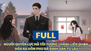 NGƯỜI QUYỀN LỰC MÀ TÔI TƯỞNG CHẲNG LIÊN QUAN HÓA RA HÔN PHU ĐÃ ĐỊNH SẴN TỪ LÂU cover
