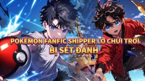 POKEMON FANFIC SHIPPER LỠ CHỬI TRỜI BỊ SÉT ĐÁNH TRỌNG SINH LÀ THIẾU GIA Ở THẾ GIỚI POKÉMON cover