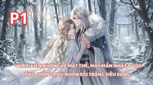 Xuyên Không Về Mạt Thế, May Mắn Nhặt Ông Chồng Thú Nhân Sói Trắng Siêu Sủng cover