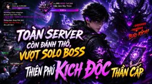 Toàn Server Còn Đánh Thỏ, Có Thiên Phú Kịch Độc Thần Cấp Vượt Cấp Solo Boss cover