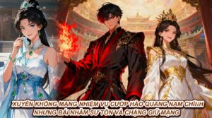 XUYÊN KHÔNG MANG NHIÊM VỤ CƯỚP HÀO QUANG NAM CHÍNH NHƯNG BÁI NHẦM SƯ TÔN VÀ CHẶNG GIỮ MẠNG cover