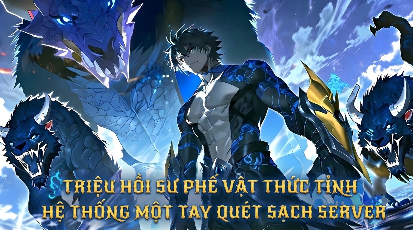 TRIỆU HỒI SƯ PHẾ VẬT THỨC TỈNH HỆ THỐNG MỘT TAY QUÉT SẠCH SERVER