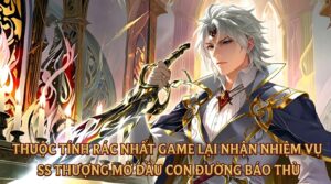 THUỘC TÍNH RÁC NHẤT GAME LẠI NHẬN NHIỆM VỤ SS THƯỢNG MỞ ĐẦU CON ĐƯỜNG BÁO THÙ cover
