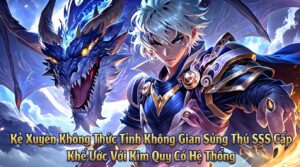 KẺ XUYÊN KHÔNG THỨC TỈNH KHÔNG GIAN SỦNG THÚ SSS CẤP. KHẾ ƯỚC VỚI KIM QUY CÓ HỆ THỐNG cover