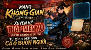Mang Không Gian Vật Tư Xuyên Về Thập Niên 70 Vào Vai Khổ Mệnh Nữ Đặc Công Dẹp Gọn Ổ Buôn Người cover