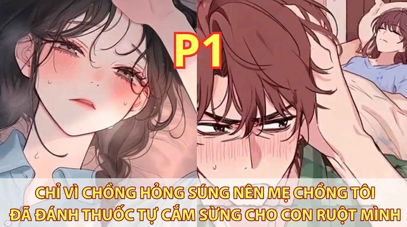CHỈ VÌ CHỒNG HỎNG SÚNG NÊN MẸ CHỒNG TÔI ĐÃ ĐÁNH THUỐC TỰ CẮM SỪNG CHO CON RUỘT MÌNH