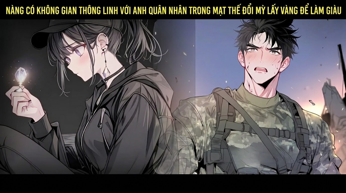 NÀNG CÓ KHÔNG GIAN THÔNG LINH VỚI ANH QUÂN NHÂN TRONG MẠT THẾ ĐỔI MỲ LẤY VÀNG ĐỂ LÀM GIÀU