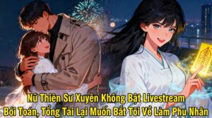 Nữ Thiên Sư Xuyên Không Bật Livestream Bói Toán, Tổng Tài Lại Muốn Bắt Tôi Về Làm Phu Nhân cover