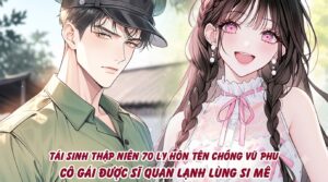 TÁI SINH THẬP NIÊN 70 LY HÔN TÊN CHỒNG VŨ PHŨ CÔ GÁI ĐƯỢC SĨ QUAN LẠNH LÙNG SI MÊ cover