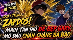 Thức Tỉnh Hệ Thống Quay Trúng Zapdos! Main Tân Thủ Đè Bẹp Gary Mở Đầu Chặng Bá Đạo cover