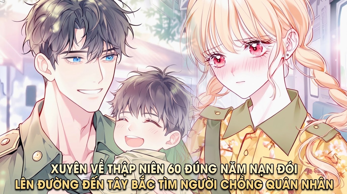 XUYÊN VỀ THẬP NIÊN 60 ĐÚNG NĂM NẠN ĐÓI LÊN ĐƯỜNG ĐẾN TÂY BẮC TÌM NGƯỜI CHỒNG QUÂN NHÂN