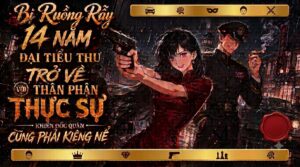 BỊ RUỒNG RẪY 14 NĂM ĐẠI TIỂU THƯ TRỞ VỀ VỚI THÂN PHẬN KHIẾN ĐỐC QUÂN CŨNG PHẢI KIÊNG NỂ cover