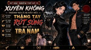 NỮ ĐẶC NHIỆM THẾ KỈ 21 XUYÊN KHÔNG THÀNH VỢ BỊ HẮT HỦI THẲNG TAY RÚT SÚNG DẠY DỖ TRA NAM cover