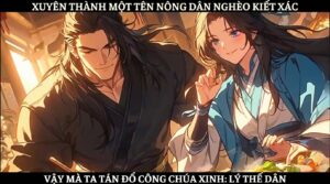 XUYÊN THÀNH MỘT TÊN NÔNG DÂN NGHÈO KIẾT XÁC, VẬY MÀ TA TÁN ĐỔ CÔNG CHÚA XINH: LÝ THẾ DÂN cover