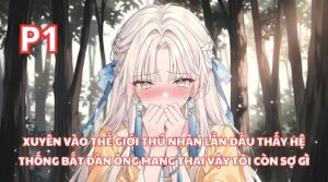 Xuyên Vào Thế Giới Thú Nhân Lần Đầu Thấy Hệ Thống Bắt Đàn Ông Mang Thai Vậy Tôi Còn Sợ Gì cover