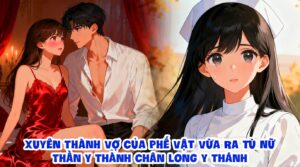 Xuyên Thành Vợ Của Phế Vật Vừa Ra Tù Nữ Thần Y Thành Chân Long Y Thánh cover