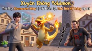Xuyên Không Pokémon Thu Phục Charmander Shiny Bị Chủ Phản Bội, Thức Tỉnh Hệ Thống Cực Bá cover