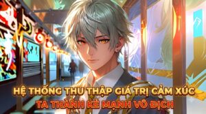 HỆ THỐNG THU THẬP GIÁ TRỊ CẢM XÚC TA THÀNH KẺ MẠNH VÔ ĐỊCH cover