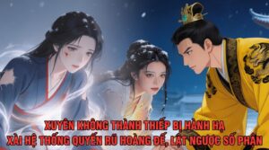 XUYÊN KHÔNG THÀNH THIẾP BỊ HÀNH HẠ XÀI HỆ THỐNG QUYẾN RŨ HOÀNG ĐẾ, LẬT NGƯỢC SỐ PHẬN cover