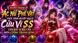 Xuyên Thành Ác Nữ Phế Vật Thức Tỉnh Huyết Mạch Cửu Vĩ SS Làm Bảy Vị Đại Lão Điên Cuồng Tranh Sủng cover