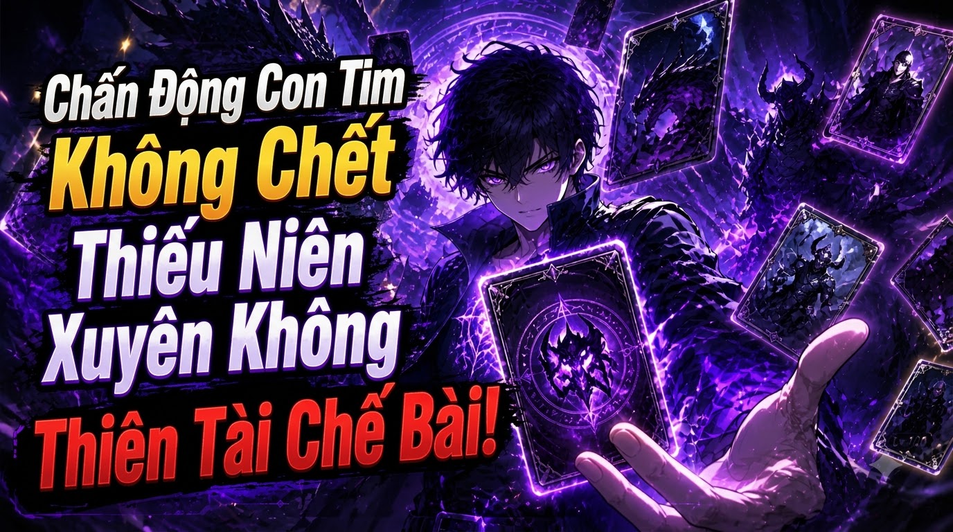Bị Đâm Trúng Tim, Không Chết, Thiếu Niên Xuyên Không Thành Thiên Tài Tạo Thẻ