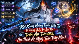 Rơi Xuống Hoàng Tuyền Bất Tử Ta Mang 7 Vị Sư Tôn Trấn Áp Tiên Giới Hóa Thành Ác Mộng Toàn Tông Môn cover