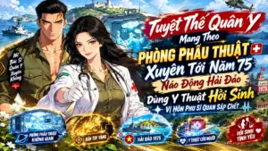 TUYỆT THẾ QUÂN Y MANG THEO PHÒNG PHẪU THUẬT XUYÊN VỀ NĂM 75 HỒI SINH VỊ HÔN PHU SĨ QUAN SẮP CHẾT cover