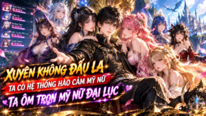XUYÊN KHÔNG ĐẤU LA, TA CÓ HỆ THỐNG HÀO CẢM MỸ NỮ TA ÔM TRỌN MỸ NỮ ĐẠI LỤC thumbnail