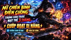 NỮ CHIẾN BINH ĐIÊN CUỒNG TRỌNG SINH TRƯỚC MẠT THẾ 3 THÁNG SỞ HỮU HỆ THỐNG CƯỚP ĐOẠT DỊ NĂNG thumbnail