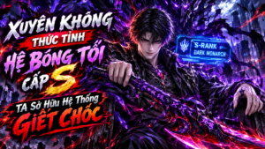 Xuyên Không Thức Tỉnh Hệ Bóng Tối Cấp S, TA Sở Hữu Hệ Thống Giết Chóc cover